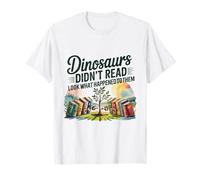 Dinosaurs Didn't Read Look What Happened To Them T-Shirt