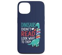 Dinosaurs Didnt Read Look What Happened to Them Teacher Case for iPhone 13