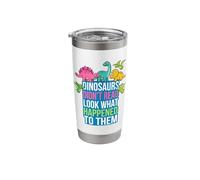 Dinosaurs Didnt Read Look What Happened to Them Teacher Stainless Steel Insulated Tumbler