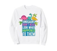 Dinosaurs Didnt Read Look What Happened to Them Teacher Sweatshirt