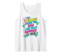 Dinosaurs Didnt Read Look What Happened to Them Teacher Tank Top