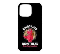Dinosaurs Didn't Read Now They're Extinct Readers Case for iPhone 15 Pro Max