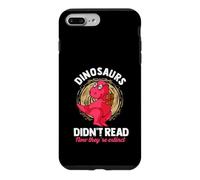 Dinosaurs Didn't Read Now They're Extinct Readers Case for iPhone 7 Plus/8 Plus
