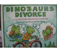 Dinosaurs Divorce!: A Guide for Changing Families (Dino Life Guides for Families)