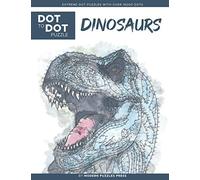 Dinosaurs - Dot to Dot Puzzle (Extreme Dot Puzzles with over 15000 dots) by Modern Puzzles Press: Extreme Dot to Dot Books for Adults - Challenges to ... and color (Modern Puzzles Dot to Dot Books)