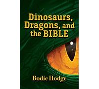 Dinosaurs, Dragons, and the Bible