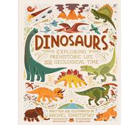 Dinosaurs : Exploring Prehistoric Life and Geological Time