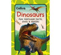 Dinosaurs : Fun Prehistoric Facts, Stats and Quizzes