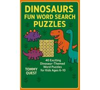 Dinosaurs Fun Word Search Puzzles: 40 Exciting Dinosaur-Themed Word Puzzles for Kids Ages 6-10