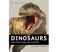 Dinosaurs: How They Lived and Evolved