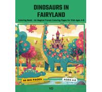 Dinosaurs in Fairyland Coloring Book: 66 Magical Forest Coloring Pages for Kids Ages 4-8 (Tiny Explorers)