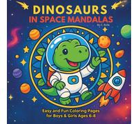 Dinosaurs in Space Mandalas: A Kids Dinosaur Mandala Coloring Book | Fun for kids and a great gift | 8.5 x 8.5 83 pages
