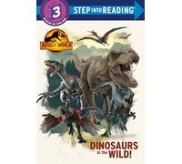 Dinosaurs in the Wild! (Jurassic World Dominion) (Step Into Reading)