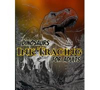 Dinosaurs Ink Tracing For Adults: A Dinosaur Tracing Book for Adults Featuring 50 Prehistoric Ink Tracing Designs with Light Gray Lines, Gradient ... and a Relaxing Pen & Ink Drawing Experience