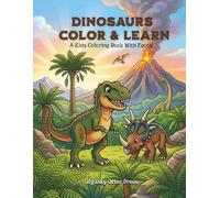 Dinosaurs Learn and Color: A Kids Coloring Book with fun Facts about Dinos. (Color & Learn)