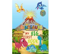 Dinosaurs My Big First Book of Activity and Coloring Ages 5-8