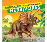 Dinosaurs! My First Book about Herbivores (Dinosaurs! + Beyond Dinosaurs!)