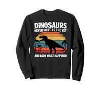 Dinosaurs Never Went To The Vet Funny Clinic Workwear Sweatshirt