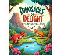 Dinosaurs of Delight: A Prehistoric Coloring Adventure (The Secret Coloring Realm)