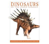 Dinosaurs of the Upper Jurassic: 25 Dinosaurs from 164-145 Million Years Ago (The Firefly Dinosaur Series)