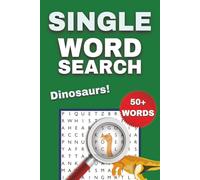 Dinosaurs One-Word Word Search Puzzle Book: One-Word Word Search Puzzle Book: Easy to Read Print about Dinosaurs, Reptiles, Jurassic Age and More | ... + Puzzles ... Gift for Holidays or Vacations