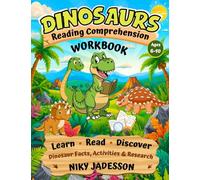 Dinosaurs Reading Comprehension Workbook: Learn, Read, and Discover Dinosaur Facts through hands-on activities and guided research that build reading skills step by step.
