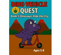 Dinosaurs Ride the City (DINO VEHICLE QUEST)