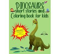 Dinosaurs short stories and coloring book for Kids: Fun and interactive. Activity Pages including Cute dinosaurs Coloring Pages, Mazes, Word Searches and storys books for kids ages 4-8