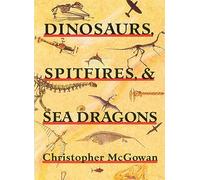 Dinosaurs, Spitfires, and Sea Dragons