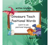 Dinosaurs Teach Positional Words: Learn to use positional language (Dinosaurs Teach Math)
