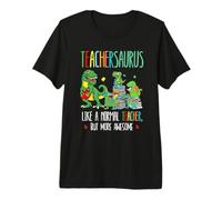 Dinosaurs Teachersaurus Like A Normal Teacher More Awesome Premium T-Shirt