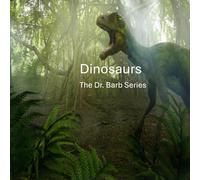 Dinosaurs: The Dr. Barb Series