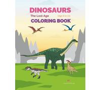 Dinosaurs: The Lost Age Coloring Book