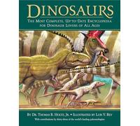 Dinosaurs: The Most Complete, Up-to-Date Encyclopedia for Dinosaur Lovers of All Ages