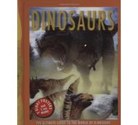 Dinosaurs: The Ultimate Guide to the Animal Kingdom