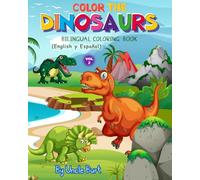 Dinosaurs Volume 2: Bilingual Coloring Book -- English y Español (Educational Coloring Books For Kids)