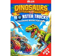 Dinosaurs VS Monster Trucks Coloring Books for Kids Ages 4-8: Jumbo Activity Coloring Book for Boys & Girls - Dino Truck Fun