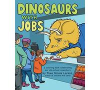 Dinosaurs with Jobs: A Coloring Book Celebrating Our Old-School Coworkers