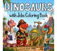 Dinosaurs with Jobs: Coloring Book for Adults and Kids