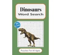 Dinosaurs Word Search, 50+ Puzzles, Puzzles For All Ages: Word Search Book with Easy to Read Print About Dinosaurs | 6x9 inches, 110 pages | 50+ Puzzles ... Gift for Vacations, Holidays and Relaxation
