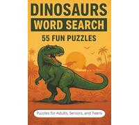 Dinosaurs Word Search: 55 Fun Puzzles; With Easy-to-Read Print Featuring Dinosaurs, Fossils, and Prehistoric Creatures | 6x9 Inches, 110 Pages | ... Teens, Adults, Travel, Vacations, and Gifts