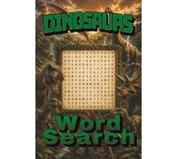 Dinosaurs Word Search: 825 Real Dinosaur Names |55 Challenging Puzzles | 6x9 Inch | Brain-Boosting Activity Book for Dinosaur Lovers