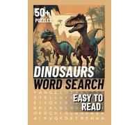 Dinosaurs Word Search: Comfortable, Easy to Read Puzzle Book All About Dinosaurs, Ancient Time Periods, Archaeology and More with 50+ Puzzles | Gift for Birthdays, Vacations, Holidays, and Down Times