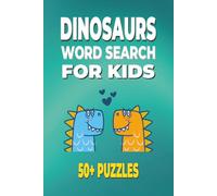 Dinosaurs Word Search for Kids: 6x9 Activity Book with 50+ Puzzles | Ideal for Holidays, Birthdays, and Travel (Brain Boost Word Search for Kids)
