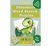 Dinosaurs Word Search Puzzle Book: Easy to Read Print about Dinosaurs, Prehistoric Animals and More | 6x9 inches, 111 pages | 50+ Puzzles ... Gift for Camps, Summer Holidays and Free Times