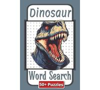 Dinosaurs Word Search Puzzle Book: Journey Back in Time with Dinosaur-Themed Word Search Puzzles | 6 x 9 inches | 110 Pages | 50 Plus Puzzles | Gift for teens and adults