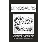 Dinosaurs Word Search Puzzle Book: Word Searches with Easy to Read Print about dinosaurs | 6x9 inches, 110 pages | 50+ Puzzles...Gift for Kids, Vacations, Holidays and Free Times