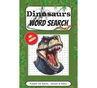 Dinosaurs Word Search Puzzle Book: Word Searches with Easy to Read Print about Dinosaurs, Jurassic, Prehistoric and More | 50+ Roaring Fun Puzzles | ... 110 pages | Adventure for Curious Kids