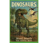 Dinosaurs Word Search Puzzles: 50+ Dinosaur-Themed Word Search Puzzles for all Ages: Prehistoric Facts, Dinosaur Names, and Build Vocabulary Through Fun, Brain-Boosting woes searches