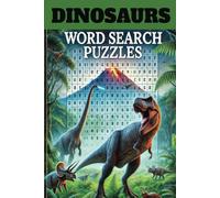 Dinosaurs Word Search Puzzles: Brain-Boosting Fun with Dinosaur Word Searches Jurassic Jumbles: Adventures Fossil-Finding Fun, T-Rex to Triceratops, Prehistoric, Expedition